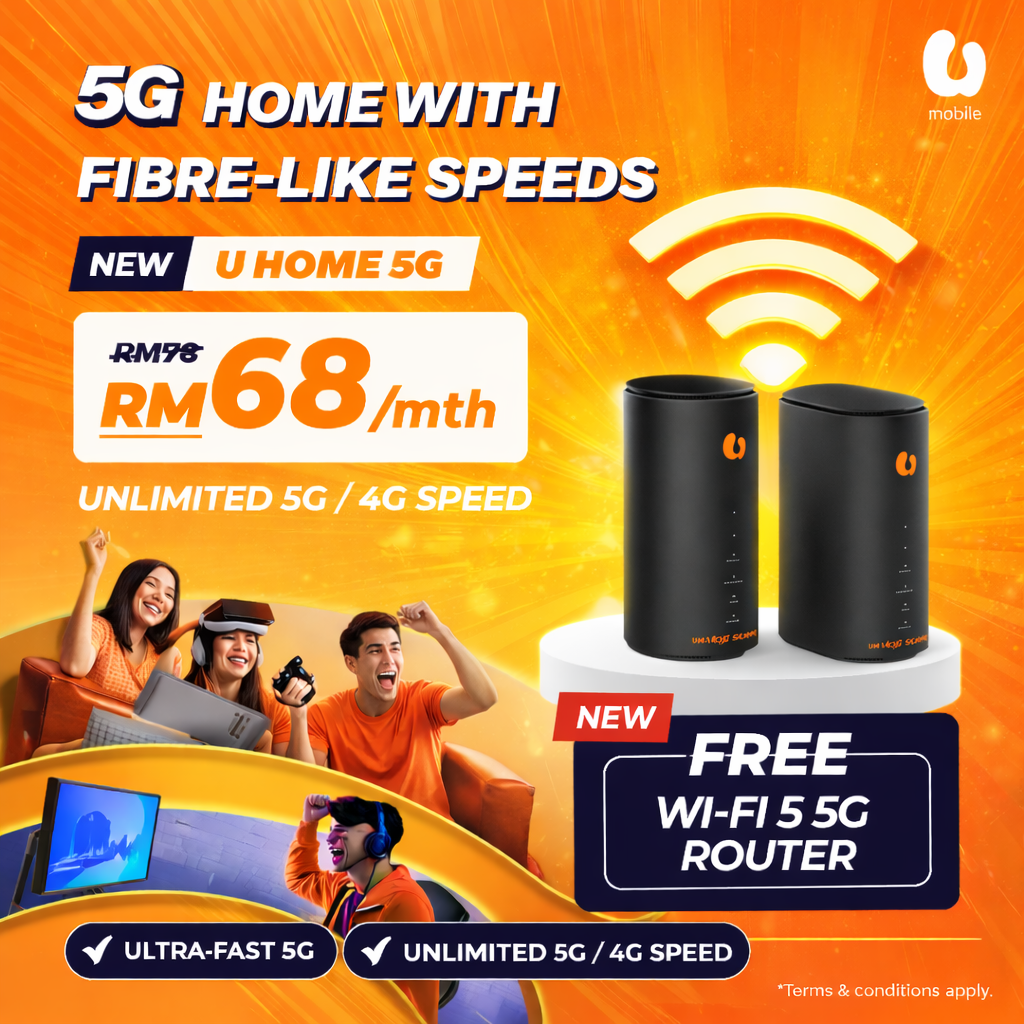 U Home 5G home broadband plan with fibre-like speeds, unlimited 5G and 4G data, and free WiFi 5G router in Malaysia